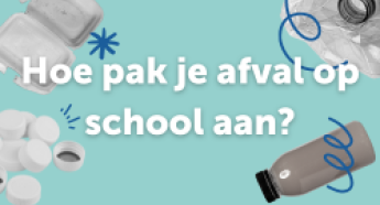 Hoe pak je afval op school aan?